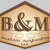 B & M Custom Carpentry