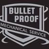 Bullet Proof Mechanical