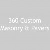 360 Custom Masonry & Pavers