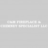 C&M Fireplace & Chimney Specialist