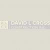 David L Cross Construction