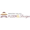 Brazos Valley Floor & Design