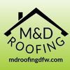 M & D Roofing & Construction