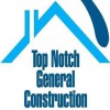 Top Notch General Construction