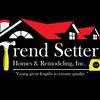 Trend Setter Homes & Remodeling