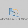 Affordable Glass & Mirror