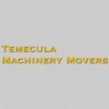 Temecula Machinery Movers