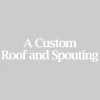 A Custom Roof & Spouting