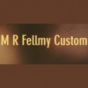 M R Fellmy Custom